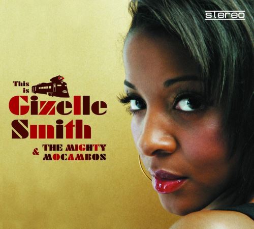 Gizelle Smith - This Is Gizelle Smith & The Mighty